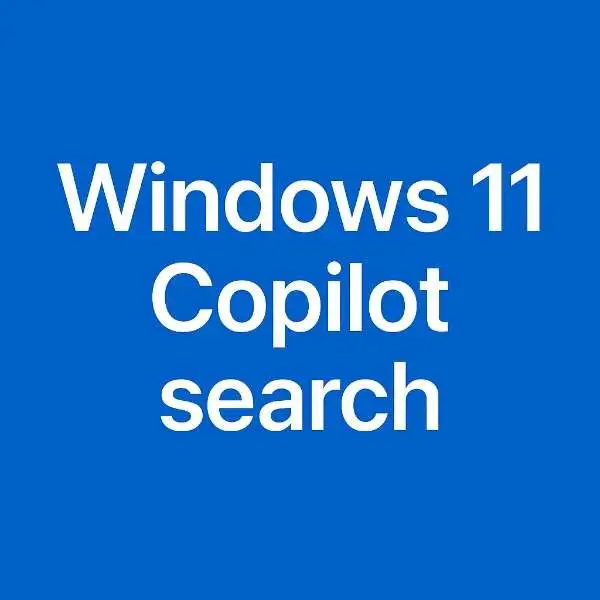 Square blue graphic showing text Windows 11 Copilot search, representing Microsoft replacing Windows Search with Copilot on the taskbar.